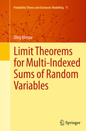 Buchcover Limit Theorems for Multi-Indexed Sums of Random Variables | Oleg Klesov | EAN 9783662511503 | ISBN 3-662-51150-9 | ISBN 978-3-662-51150-3