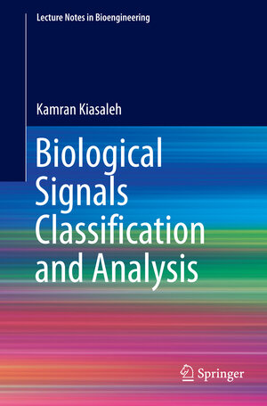 Buchcover Biological Signals Classification and Analysis | Kamran Kiasaleh | EAN 9783662512036 | ISBN 3-662-51203-3 | ISBN 978-3-662-51203-6