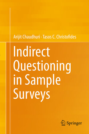 Buchcover Indirect Questioning in Sample Surveys | Arijit Chaudhuri | EAN 9783662512555 | ISBN 3-662-51255-6 | ISBN 978-3-662-51255-5