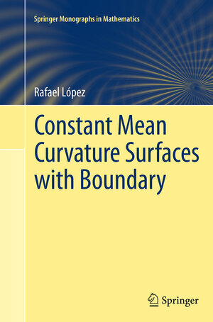 Buchcover Constant Mean Curvature Surfaces with Boundary | Rafael López | EAN 9783662512562 | ISBN 3-662-51256-4 | ISBN 978-3-662-51256-2