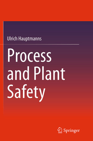 Buchcover Process and Plant Safety | Ulrich Hauptmanns | EAN 9783662513224 | ISBN 3-662-51322-6 | ISBN 978-3-662-51322-4