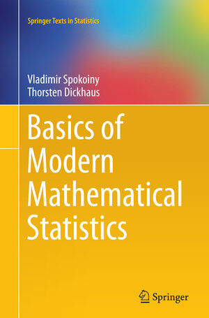 Buchcover Basics of Modern Mathematical Statistics | Vladimir Spokoiny | EAN 9783662513484 | ISBN 3-662-51348-X | ISBN 978-3-662-51348-4