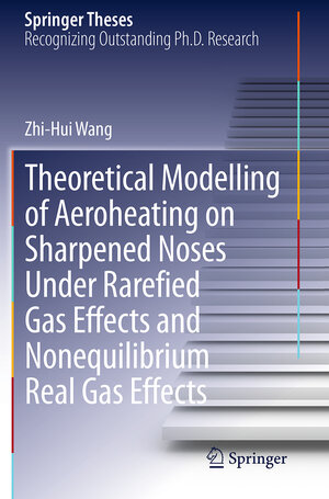 Buchcover Theoretical Modelling of Aeroheating on Sharpened Noses Under Rarefied Gas Effects and Nonequilibrium Real Gas Effects | Zhi-Hui Wang | EAN 9783662514924 | ISBN 3-662-51492-3 | ISBN 978-3-662-51492-4