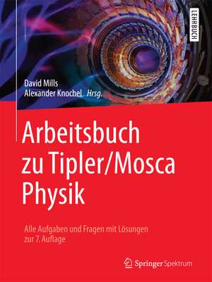 Buchcover Arbeitsbuch zu Tipler/Mosca Physik | David Mills | EAN 9783662515044 | ISBN 3-662-51504-0 | ISBN 978-3-662-51504-4