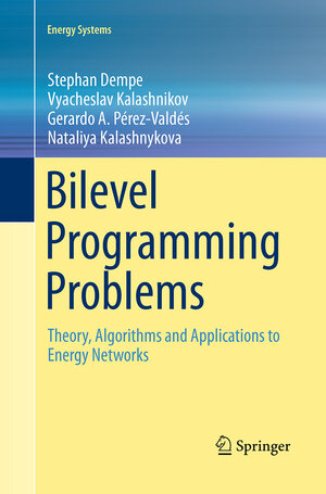 Buchcover Bilevel Programming Problems | Stephan Dempe | EAN 9783662516256 | ISBN 3-662-51625-X | ISBN 978-3-662-51625-6