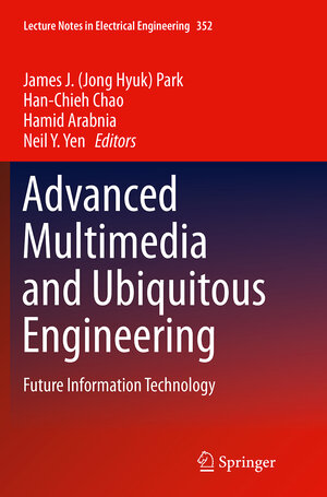 Buchcover Advanced Multimedia and Ubiquitous Engineering | EAN 9783662516676 | ISBN 3-662-51667-5 | ISBN 978-3-662-51667-6