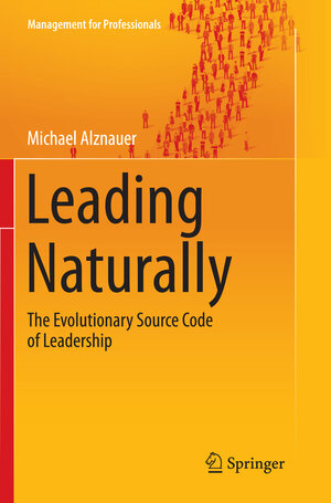 Buchcover Leading Naturally | Michael Alznauer | EAN 9783662516942 | ISBN 3-662-51694-2 | ISBN 978-3-662-51694-2