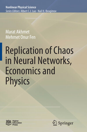 Buchcover Replication of Chaos in Neural Networks, Economics and Physics | Marat Akhmet | EAN 9783662517109 | ISBN 3-662-51710-8 | ISBN 978-3-662-51710-9