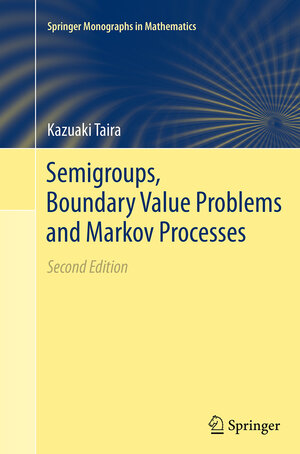 Buchcover Semigroups, Boundary Value Problems and Markov Processes | Kazuaki Taira | EAN 9783662517598 | ISBN 3-662-51759-0 | ISBN 978-3-662-51759-8