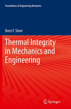 Buchcover Thermal Integrity in Mechanics and Engineering | Boris F. Shorr | EAN 9783662518311 | ISBN 3-662-51831-7 | ISBN 978-3-662-51831-1