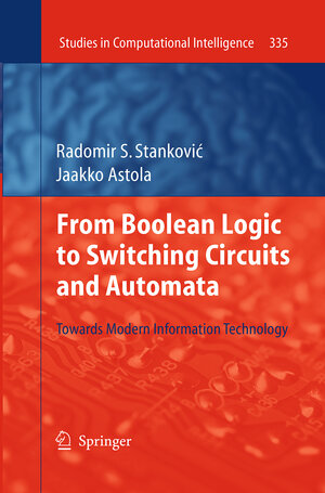 Buchcover From Boolean Logic to Switching Circuits and Automata | Radomir S. Stankovic | EAN 9783662519042 | ISBN 3-662-51904-6 | ISBN 978-3-662-51904-2