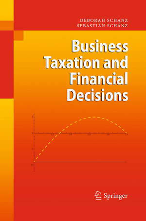 Buchcover Business Taxation and Financial Decisions | Deborah Schanz | EAN 9783662519479 | ISBN 3-662-51947-X | ISBN 978-3-662-51947-9