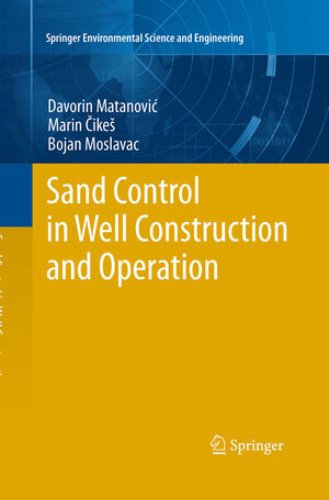 Buchcover Sand Control in Well Construction and Operation | Davorin Matanovic | EAN 9783662521045 | ISBN 3-662-52104-0 | ISBN 978-3-662-52104-5