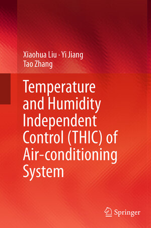 Buchcover Temperature and Humidity Independent Control (THIC) of Air-conditioning System | Xiaohua Liu | EAN 9783662521069 | ISBN 3-662-52106-7 | ISBN 978-3-662-52106-9