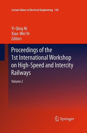 Buchcover Proceedings of the 1st International Workshop on High-Speed and Intercity Railways | EAN 9783662521526 | ISBN 3-662-52152-0 | ISBN 978-3-662-52152-6