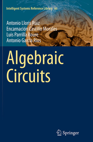 Buchcover Algebraic Circuits | Antonio Lloris Ruiz | EAN 9783662523490 | ISBN 3-662-52349-3 | ISBN 978-3-662-52349-0