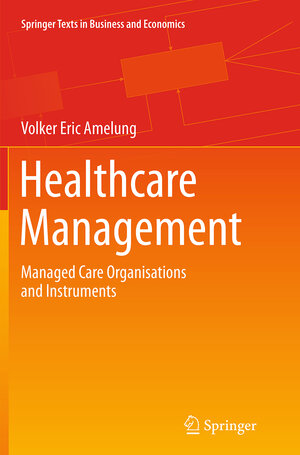 Buchcover Healthcare Management | Volker Eric Amelung | EAN 9783662524596 | ISBN 3-662-52459-7 | ISBN 978-3-662-52459-6