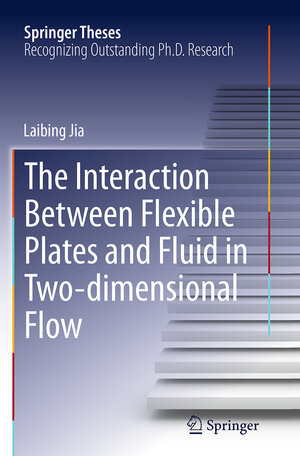Buchcover The Interaction Between Flexible Plates and Fluid in Two-dimensional Flow | Laibing Jia | EAN 9783662524985 | ISBN 3-662-52498-8 | ISBN 978-3-662-52498-5