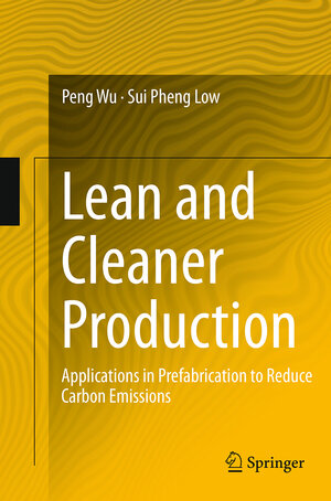 Buchcover Lean and Cleaner Production | Peng Wu | EAN 9783662525234 | ISBN 3-662-52523-2 | ISBN 978-3-662-52523-4