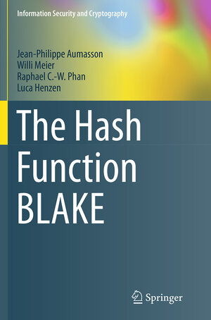 Buchcover The Hash Function BLAKE | Jean-Philippe Aumasson | EAN 9783662525975 | ISBN 3-662-52597-6 | ISBN 978-3-662-52597-5