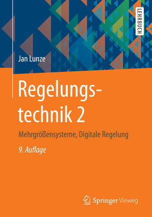Buchcover Regelungstechnik 2 | Jan Lunze | EAN 9783662526767 | ISBN 3-662-52676-X | ISBN 978-3-662-52676-7