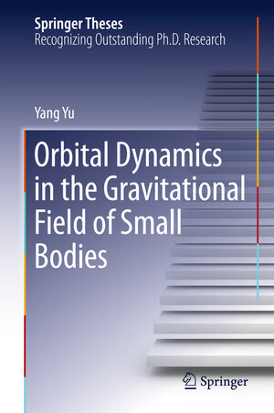 Buchcover Orbital Dynamics in the Gravitational Field of Small Bodies | Yang Yu | EAN 9783662526910 | ISBN 3-662-52691-3 | ISBN 978-3-662-52691-0