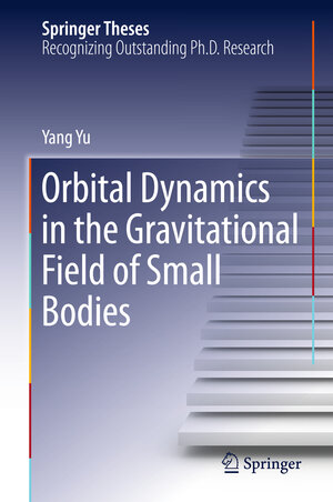 Buchcover Orbital Dynamics in the Gravitational Field of Small Bodies | Yang Yu | EAN 9783662526934 | ISBN 3-662-52693-X | ISBN 978-3-662-52693-4
