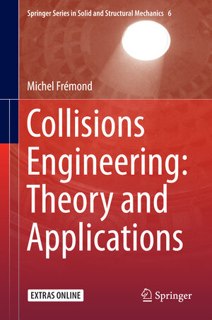 Buchcover Collisions Engineering: Theory and Applications | Michel Frémond | EAN 9783662526965 | ISBN 3-662-52696-4 | ISBN 978-3-662-52696-5