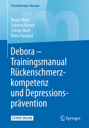 Buchcover Debora - Trainingsmanual Rückenschmerzkompetenz und Depressionsprävention | Beate Mohr | EAN 9783662527382 | ISBN 3-662-52738-3 | ISBN 978-3-662-52738-2