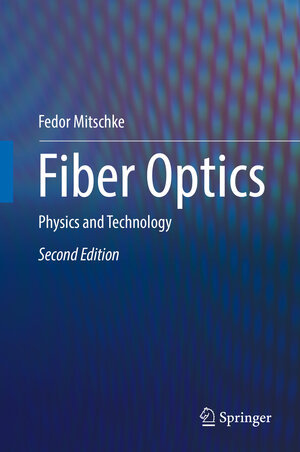 Buchcover Fiber Optics | Fedor Mitschke | EAN 9783662527641 | ISBN 3-662-52764-2 | ISBN 978-3-662-52764-1