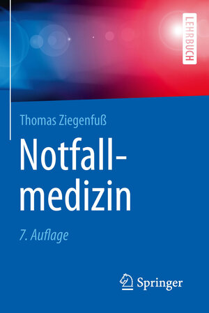 Buchcover Notfallmedizin | Thomas Ziegenfuß | EAN 9783662527757 | ISBN 3-662-52775-8 | ISBN 978-3-662-52775-7