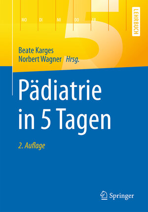 Buchcover Pädiatrie in 5 Tagen  | EAN 9783662528129 | ISBN 3-662-52812-6 | ISBN 978-3-662-52812-9