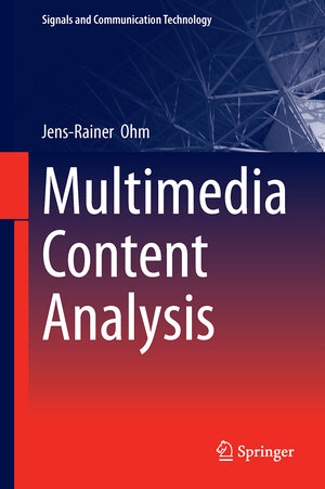 Buchcover Multimedia Content Analysis | Jens-Rainer Ohm | EAN 9783662528266 | ISBN 3-662-52826-6 | ISBN 978-3-662-52826-6