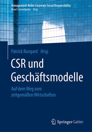 Buchcover CSR und Geschäftsmodelle  | EAN 9783662528815 | ISBN 3-662-52881-9 | ISBN 978-3-662-52881-5