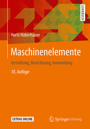 Buchcover Maschinenelemente | Horst Haberhauer | EAN 9783662530474 | ISBN 3-662-53047-3 | ISBN 978-3-662-53047-4
