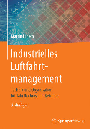 Buchcover Industrielles Luftfahrtmanagement | Martin Hinsch | EAN 9783662530757 | ISBN 3-662-53075-9 | ISBN 978-3-662-53075-7