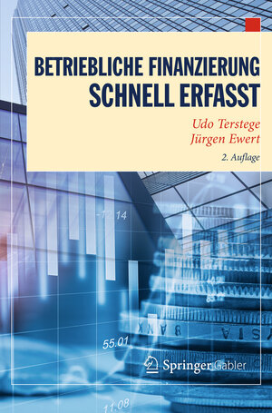 Buchcover Betriebliche Finanzierung – Schnell erfasst | Udo Terstege | EAN 9783662530771 | ISBN 3-662-53077-5 | ISBN 978-3-662-53077-1