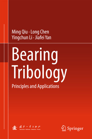 Buchcover Bearing Tribology | Ming Qiu | EAN 9783662530979 | ISBN 3-662-53097-X | ISBN 978-3-662-53097-9
