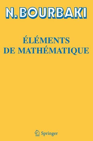 Buchcover Éléments de Mathématique | N. Bourbaki | EAN 9783662531020 | ISBN 3-662-53102-X | ISBN 978-3-662-53102-0