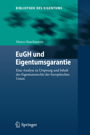 Buchcover EuGH und Eigentumsgarantie | Marco Buschmann | EAN 9783662532317 | ISBN 3-662-53231-X | ISBN 978-3-662-53231-7