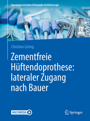 Buchcover Zementfreie Hüftendoprothese: lateraler Zugang nach Bauer | Christian Lüring | EAN 9783662532973 | ISBN 3-662-53297-2 | ISBN 978-3-662-53297-3