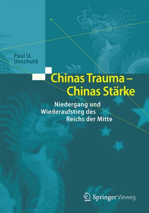 Buchcover Chinas Trauma – Chinas Stärke | Paul U. Unschuld | EAN 9783662534618 | ISBN 3-662-53461-4 | ISBN 978-3-662-53461-8