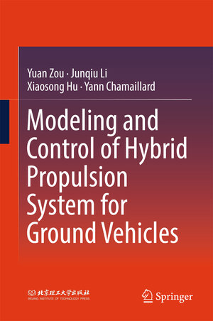 Buchcover Modeling and Control of Hybrid Propulsion System for Ground Vehicles | Yuan Zou | EAN 9783662536711 | ISBN 3-662-53671-4 | ISBN 978-3-662-53671-1
