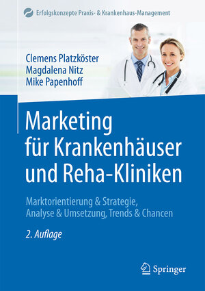 Buchcover Marketing für Krankenhäuser und Reha-Kliniken | Clemens Platzköster | EAN 9783662537077 | ISBN 3-662-53707-9 | ISBN 978-3-662-53707-7