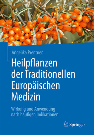 Buchcover Heilpflanzen der Traditionellen Europäischen Medizin | Angelika Prentner | EAN 9783662537237 | ISBN 3-662-53723-0 | ISBN 978-3-662-53723-7