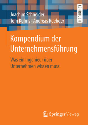 Buchcover Kompendium der Unternehmensführung | Joachim Schneider | EAN 9783662537541 | ISBN 3-662-53754-0 | ISBN 978-3-662-53754-1