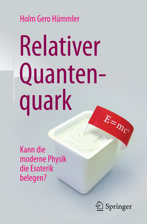 Buchcover Relativer Quantenquark | Holm Gero Hümmler | EAN 9783662538296 | ISBN 3-662-53829-6 | ISBN 978-3-662-53829-6