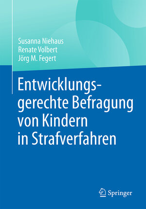 Buchcover Entwicklungsgerechte Befragung von Kindern in Strafverfahren | Susanna Niehaus | EAN 9783662538623 | ISBN 3-662-53862-8 | ISBN 978-3-662-53862-3