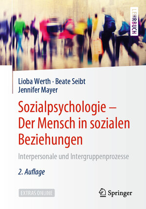 Buchcover Sozialpsychologie – Der Mensch in sozialen Beziehungen | Lioba Werth | EAN 9783662538982 | ISBN 3-662-53898-9 | ISBN 978-3-662-53898-2