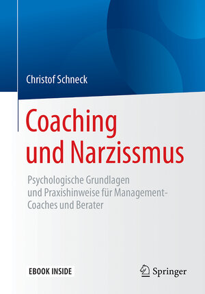 Buchcover Coaching und Narzissmus | Christof Schneck | EAN 9783662539460 | ISBN 3-662-53946-2 | ISBN 978-3-662-53946-0